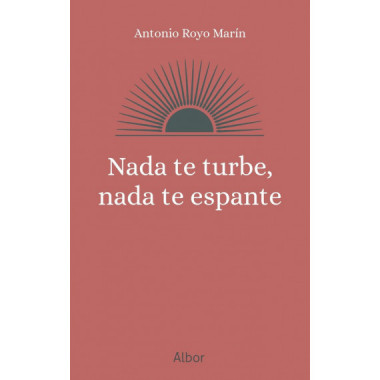 NADA TE TURBE, NADA TE ESPANTE