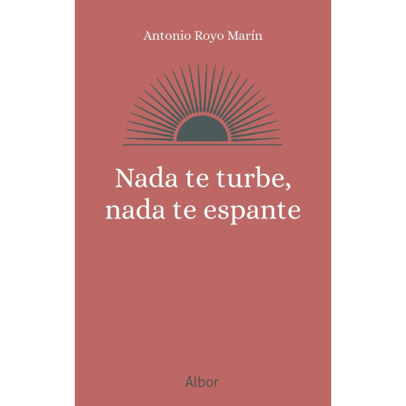 NADA TE TURBE, NADA TE ESPANTE