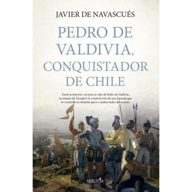 PEDRO DE VALDIVIA, CONQUISTADOR DE CHILE