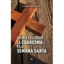 VIVIR Y CELEBRAR LA CUARESMA Y LA SEMANA SANTA