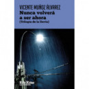 NUNCA VOLVERA A SER AHORA (TRILOGIA DE LA LLUVIA)