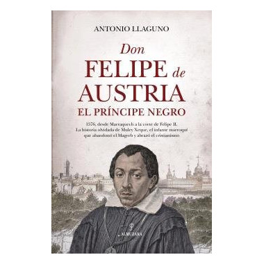 Don Felipe de Austria el Principe Negro   2025