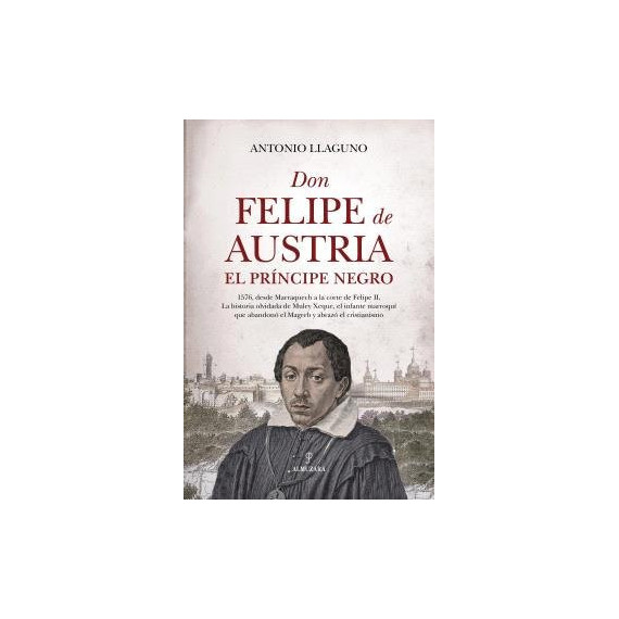Don Felipe de Austria el Principe Negro   2025