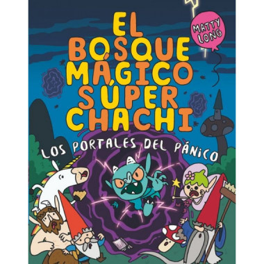 EL BOSQUE MAGICO SUPER CHACHI 2 LOS PORTALES DEL PANICO