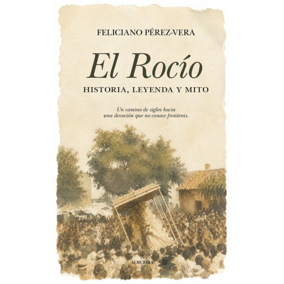 EL ROCIO, HISTORIA, LEYENDA Y MITO