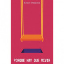 PORQUE HAY QUE VIVIR