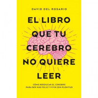el Libro que tu Cerebro No Quiere Leer   2024