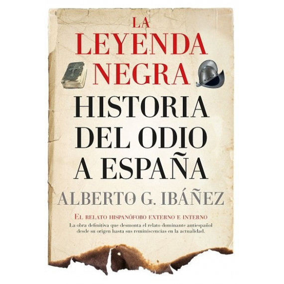 LEYENDA NEGRA LA HISTORIA DEL ODIO A ESPA�A B NE