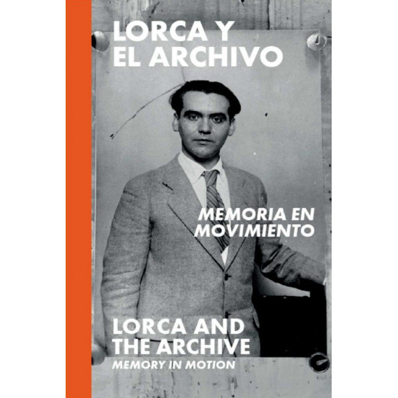 LORCA Y EL ARCHIVO: MEMORIA EN MOVIMIENTO