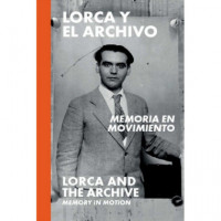 LORCA Y EL ARCHIVO: MEMORIA EN MOVIMIENTO