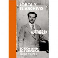 LORCA Y EL ARCHIVO: MEMORIA EN MOVIMIENTO