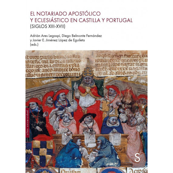 EL NOTARIADO APOSTOLICO Y ECLESIASTICO EN CASTILLA Y PORTUGAL (SIGLOS XIII-XVII)