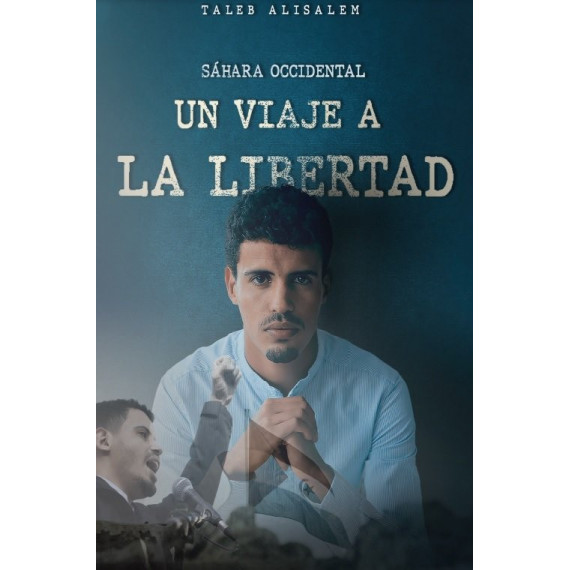 Sahara Occidental. un Viaje a la Libertad