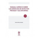 MANUAL JURIDICO SOBRE LOS SERVICIOS DE DETECTIVE PRIVADO Y SUS INFORMES