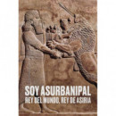 SOY ASURBANIPAL REY DEL MUNDO REY DE ASIRIA
