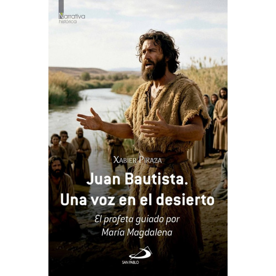 JUAN BAUTISTA. UNA VOZ EN EL DESIERTO