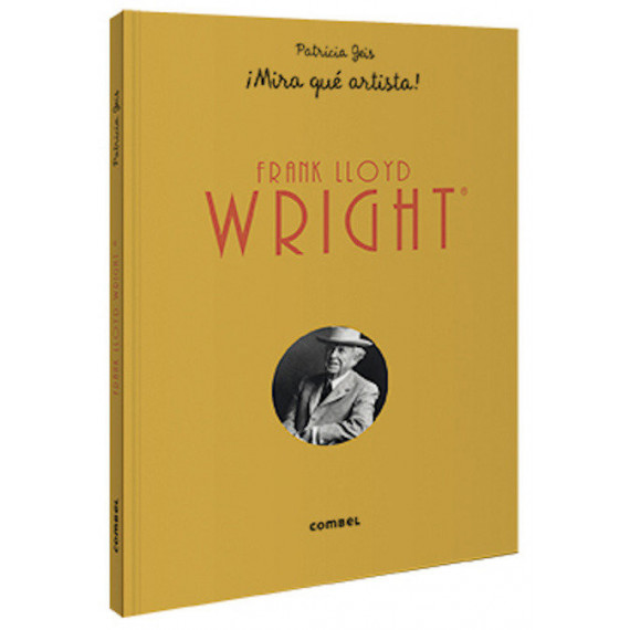 Frank Lloyd Wright ¡mira Qué Artista!