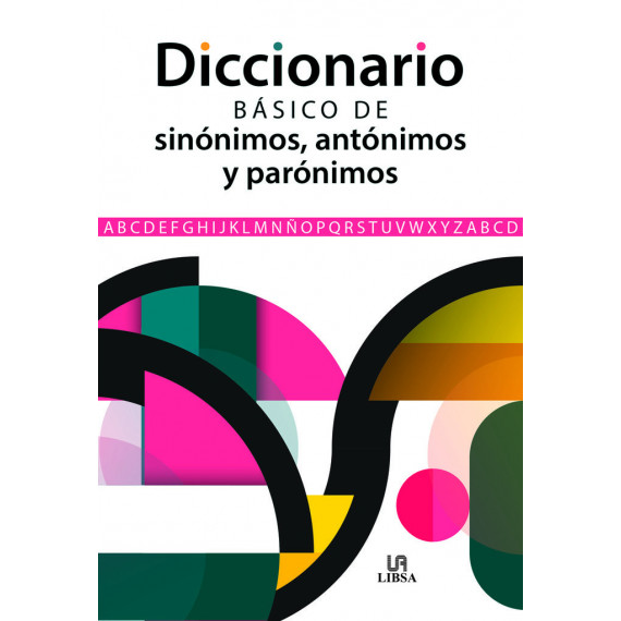 DICCIONARIO BASICO DE SINONIMOS, ANTONIMOS Y PARONIMOS