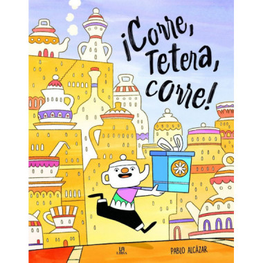 &iexcl;CORRE, TETERA, CORRE!