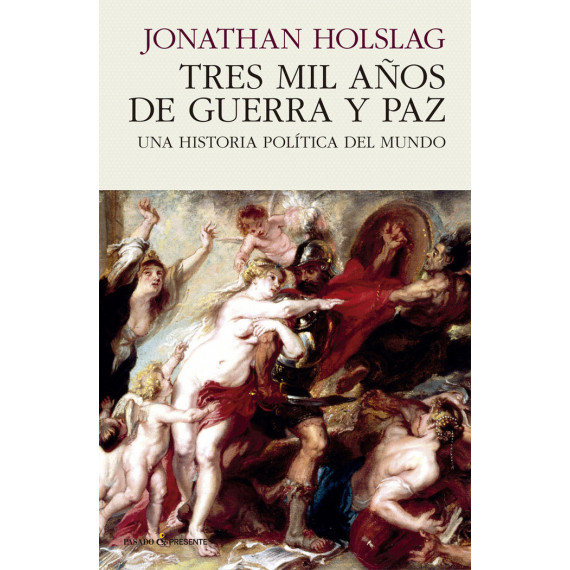 Tres Mil Años de Guerra y Paz