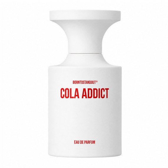 Cola Addict  BORNTOSTANDOUT