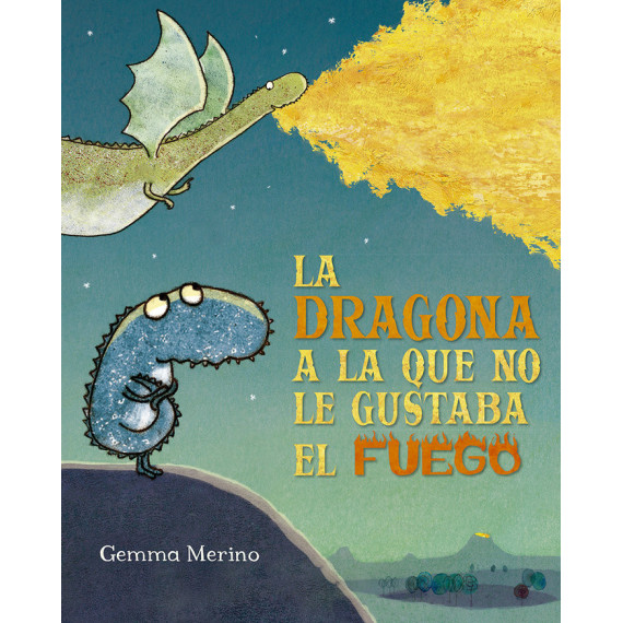 Dragona a la que No Le Gustaba el Fuego, la Dragona a la que No Le Gustaba el Fuego, la