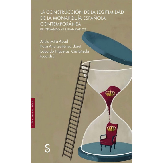 LA CONSTRUCCION DE LA LEGITIMIDAD DE LA MONARQUIA ESPAÑOLA CONTEMPORANEA