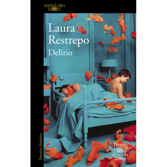 Delirio (Premio Alfaguara de novela 2004)