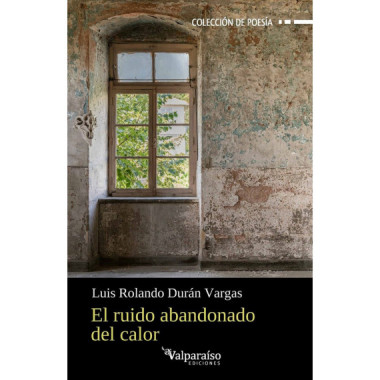 EL RUIDO ABANDONADO DEL CALOR