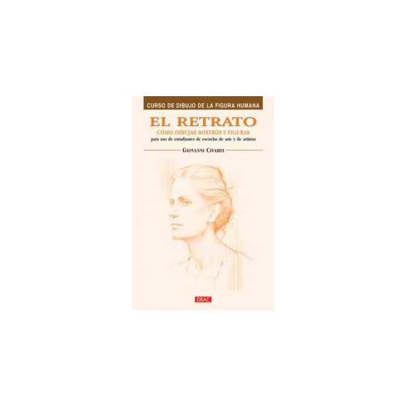 EL RETRATO. CÓMO DIBUJAR ROSTROS Y FIGURAS