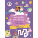 100 JUEGOS DIVERTIDOS PRINCESAS Y UNICORNIOS