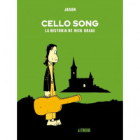 CELLO SONG. LA HISTORIA DE NICK DRAKE