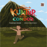 HISTORIA DE KUNTUR,EL NIÑO CONDOR,LA