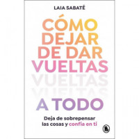 COMO DEJAR DE DAR VUELTAS A TODO