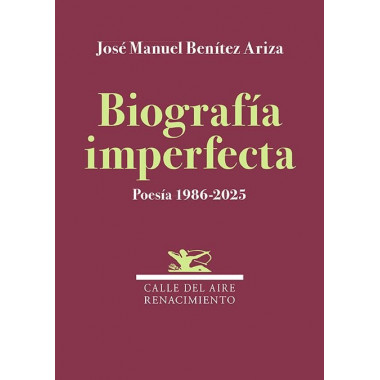 BIOGRAFIA IMPERFECTA. POESIA 1986-2025