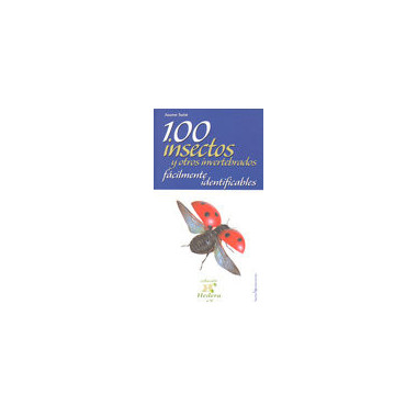 100 insectos y otros invertebrados f&aacute;cilmente identificables