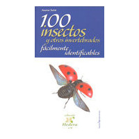 100 Insectos y Otros Invertebrados Fácilmente Identificables