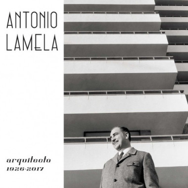 Antonio Lamela, arquitecto 1926-2017