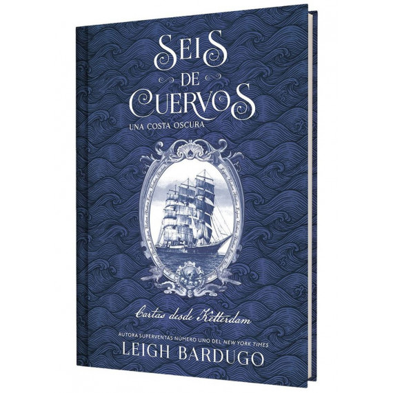 SEIS DE CUERVOS: UNA COSTA OSCURA. CARTAS DESDE KETTERDAM.