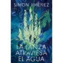 La lanza atraviesa el agua