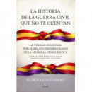 HISTORIA DE LA GUERRA CIVIL QUE NO TE CUENTAN, LA