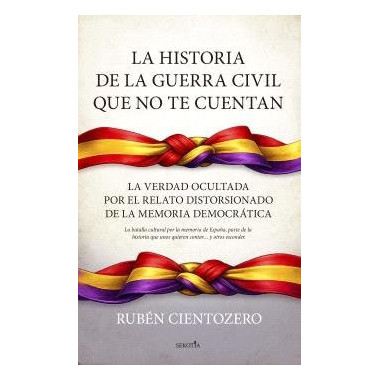 HISTORIA DE LA GUERRA CIVIL QUE NO TE CUENTAN, LA