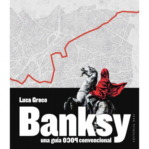 Banksy. una Guia Poco Convencional   2025