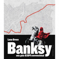 Banksy. una Guia Poco Convencional   2025