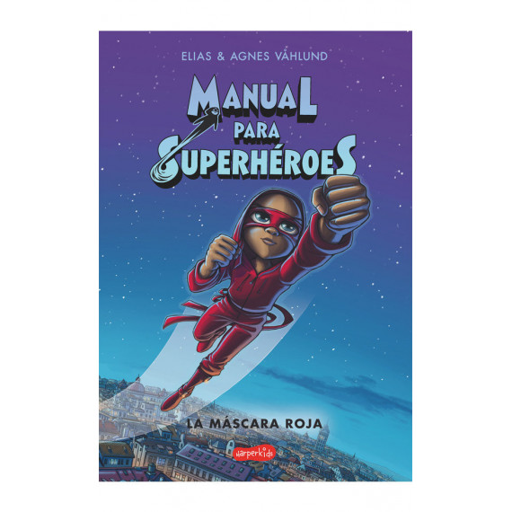 Manual para Superhéroes. la Máscara Roja