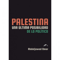 PALESTINA. UNA ULTIMA POSIBILIDAD DE LO POLITICO