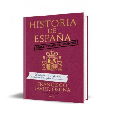 HISTORIA DE ESPA&Ntilde;A PARA TODO EL MUNDO