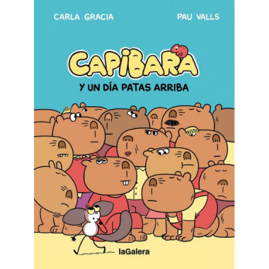 CAPIBARA Y UN DIA PATAS ARRIBA