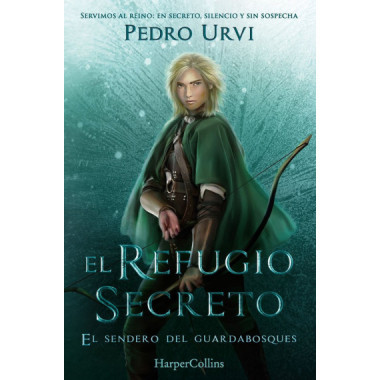EL REFUGIO SECRETO (EL SENDERO DEL GUARDABOSQUES, LIBRO 5)