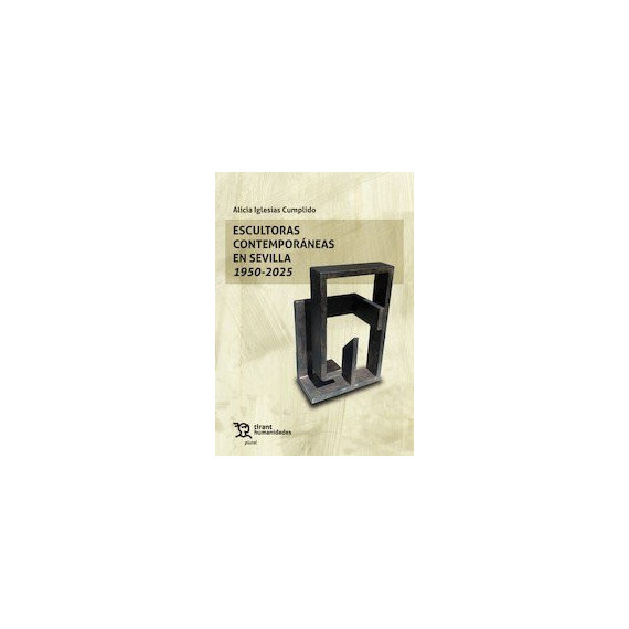 Escultoras Contemporaneas en Sevilla 1950 2025   2026